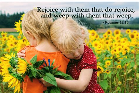Provide things honest in the sight of all men. . Rejoice when someone dies and weep when a child is born kjv